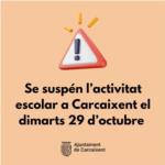 Carcaixent suspn les classes dem, dimarts 29 d'octubre, per les possibles pluges fortes i persistents